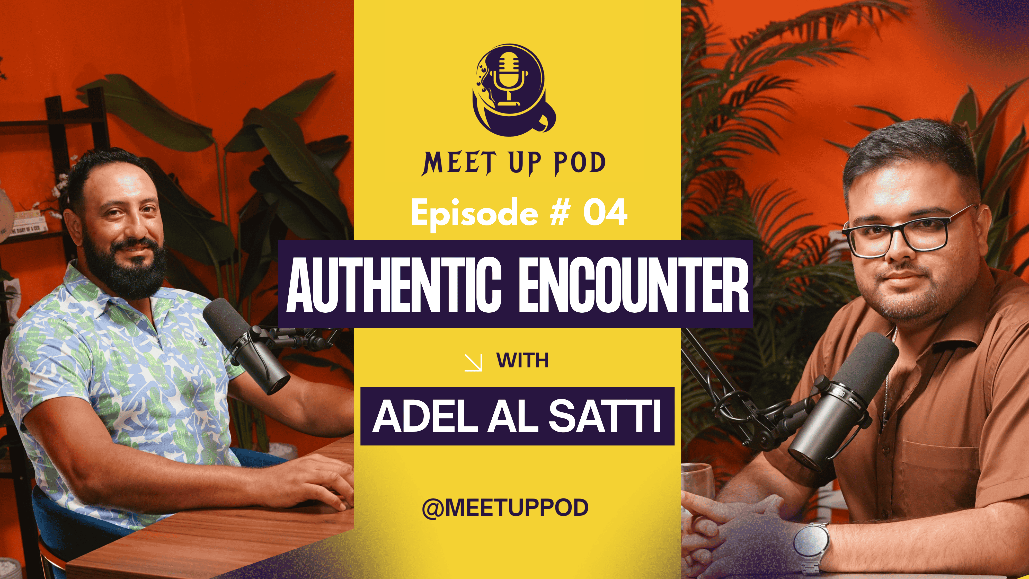 Authentic Encounter with Adel Al Satti - Episode # 04